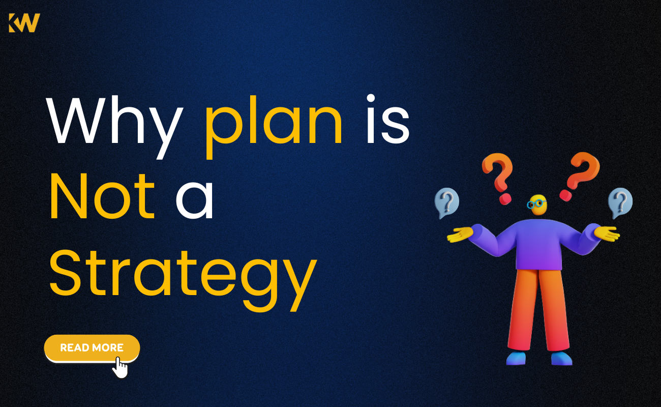 Why a plan is not a strategy